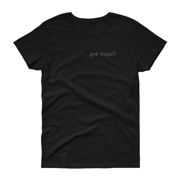 Got Wino? Women's short sleeve t-shirt