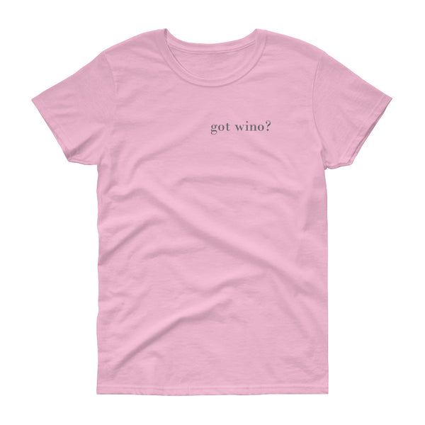 Got Wino? Women's short sleeve t-shirt